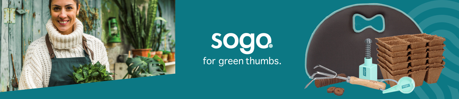 SOGO. FOR GREEN THUMBS